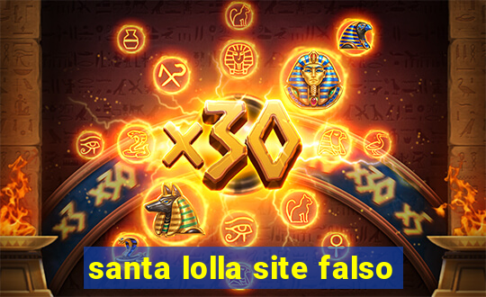 santa lolla site falso